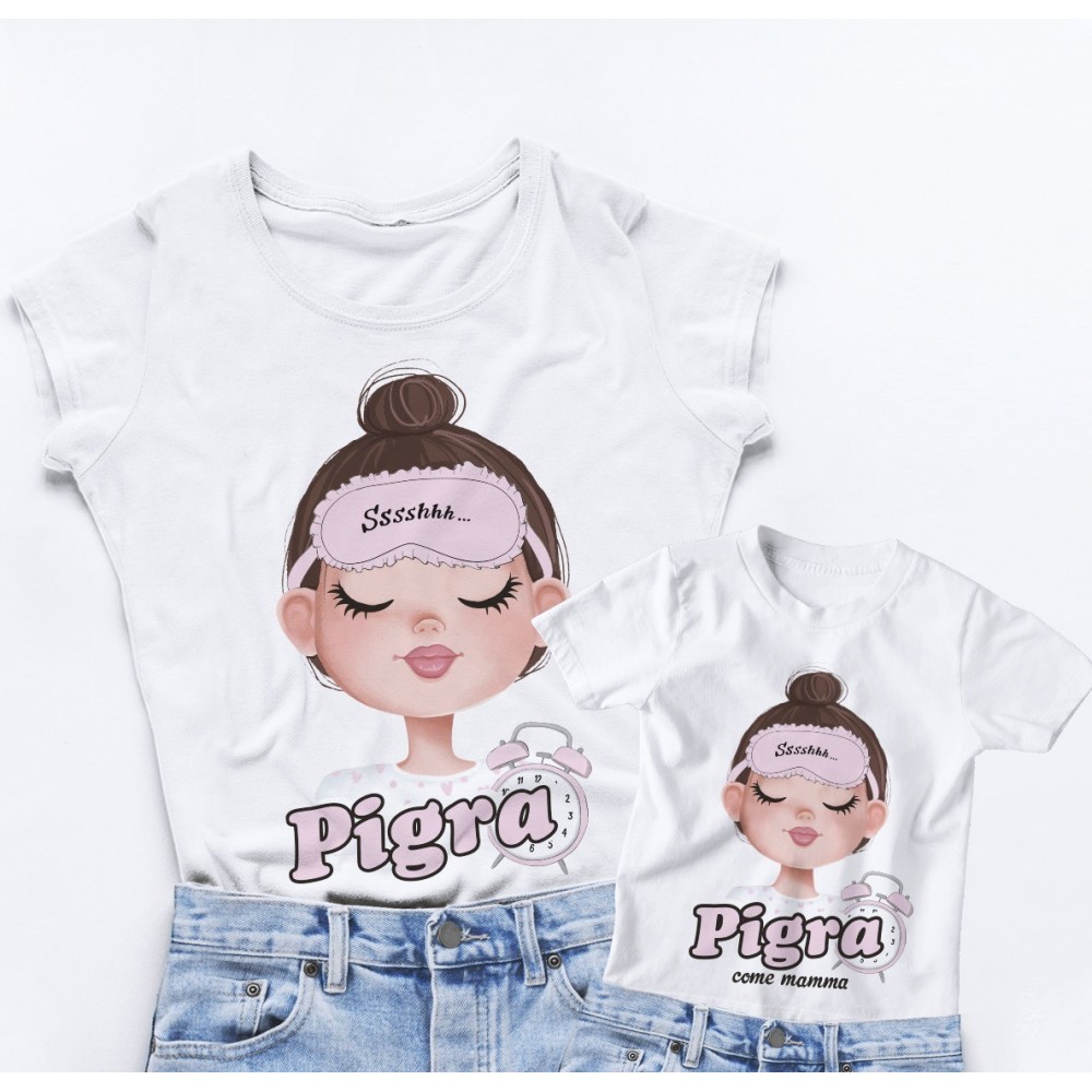 T-shirts Mamma e Figlia - Pigre T-shirts Mamma e Figlia - Pigre