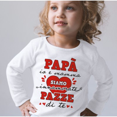 Maglietta San Valentino Papà, io e mamma siamo innamorate pazze di te Maglietta San Valentino Papà, io e mamma siamo innamorate pazze di te